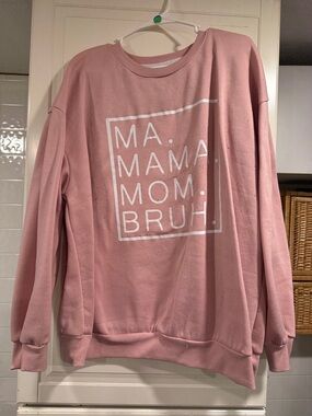 Shein Pink Graphic Sweatshirt - "MA. MAMA. MOM. BRUH." Size 3X 4:3